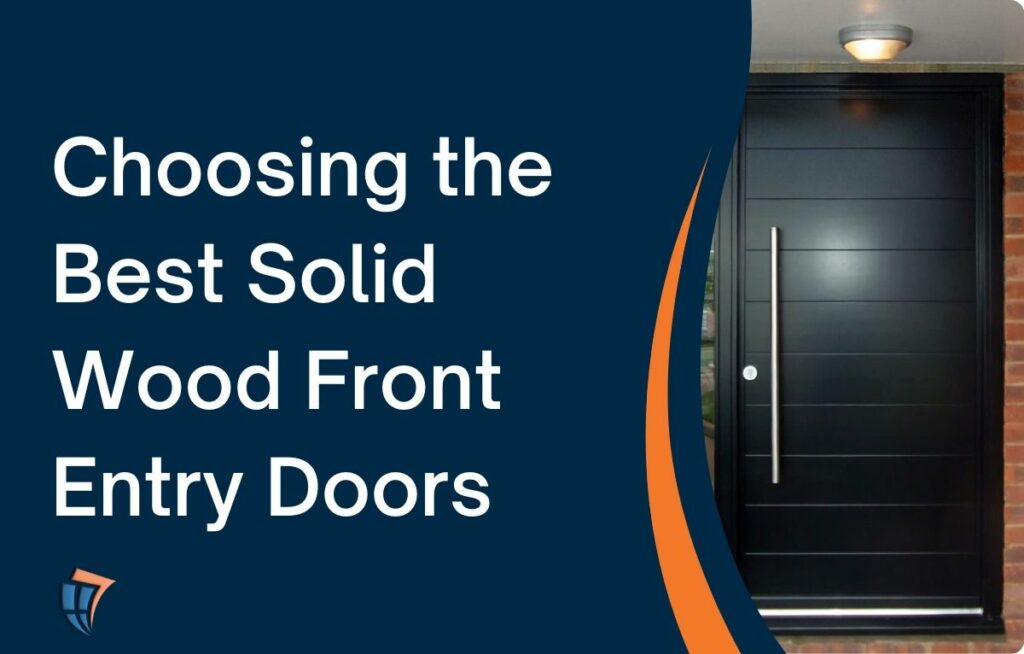 Choosing the Best Solid Wood Front Entry Doors