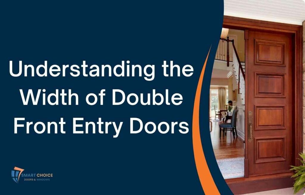 Understanding the Width of Double Front Entry Doors
