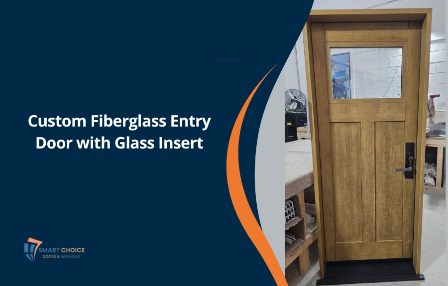 Custom Fiberglass Entry Door with Glass Insert